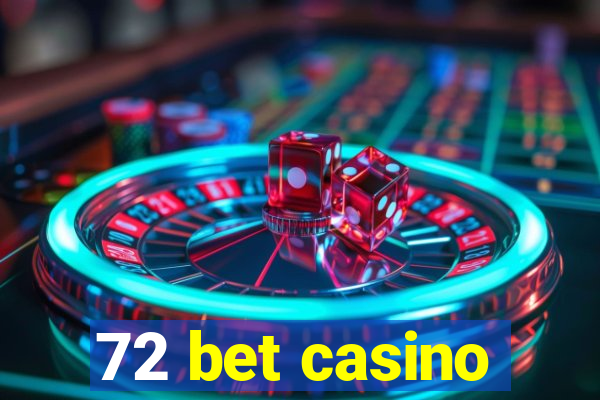 72 bet casino